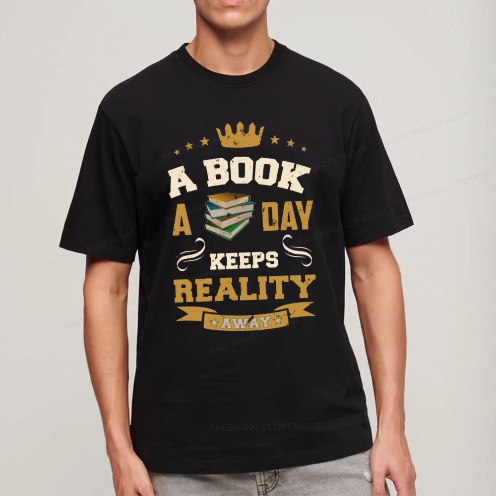 Pagewings A Book A Day Keeps Reality Away Unisex Classic T-shirt