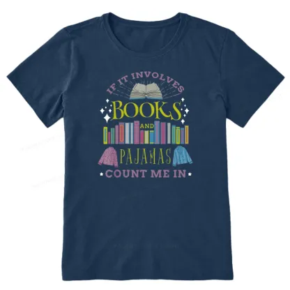 Pagewings If It Involves Books and Pajamas Count Me In Unisex Classic T-shirt