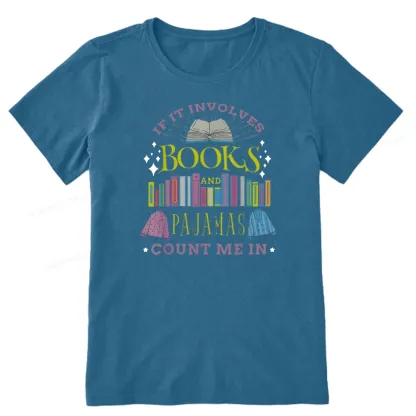 Pagewings If It Involves Books and Pajamas Count Me In Unisex Classic T-shirt