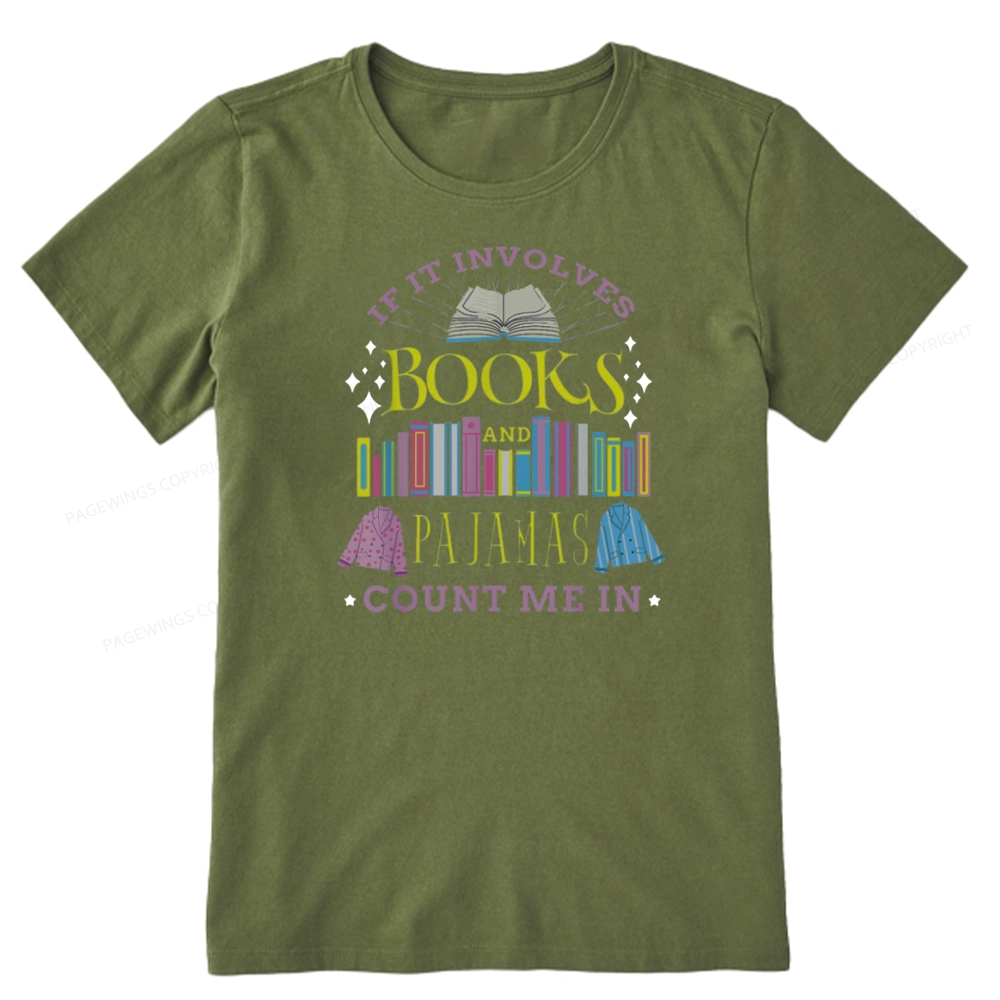 Pagewings If It Involves Books and Pajamas Count Me In Unisex Classic T-shirt