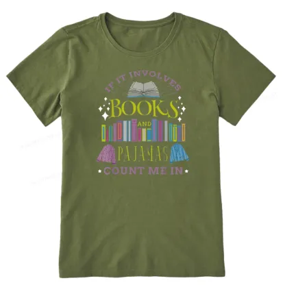 Pagewings If It Involves Books and Pajamas Count Me In Unisex Classic T-shirt