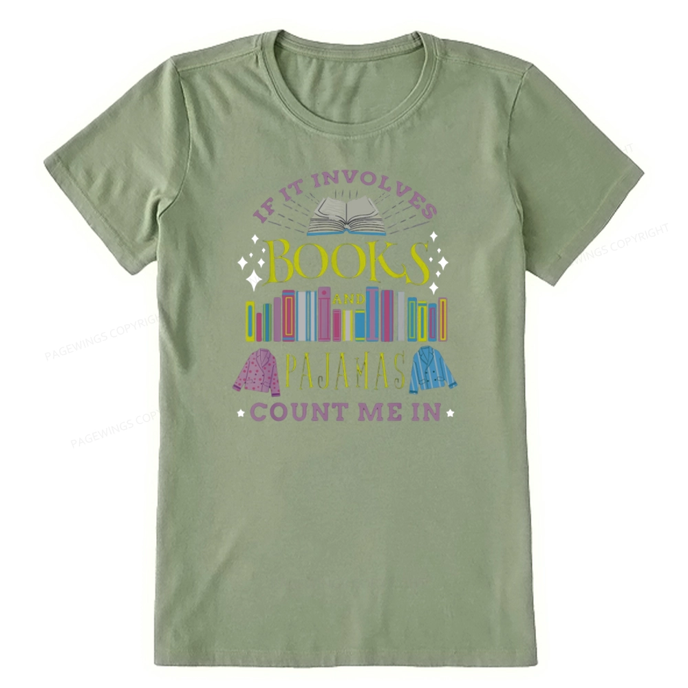 Pagewings If It Involves Books and Pajamas Count Me In Unisex Classic T-shirt