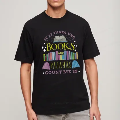 Pagewings If It Involves Books and Pajamas Count Me In Unisex Classic T-shirt