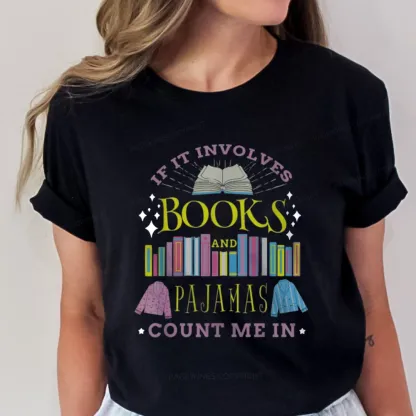 Pagewings If It Involves Books and Pajamas Count Me In Unisex Classic T-shirt
