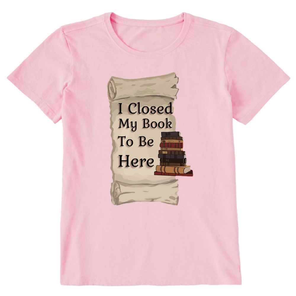 Pagewings I Closed My Book To Be Here Unisex Classic T-shirt