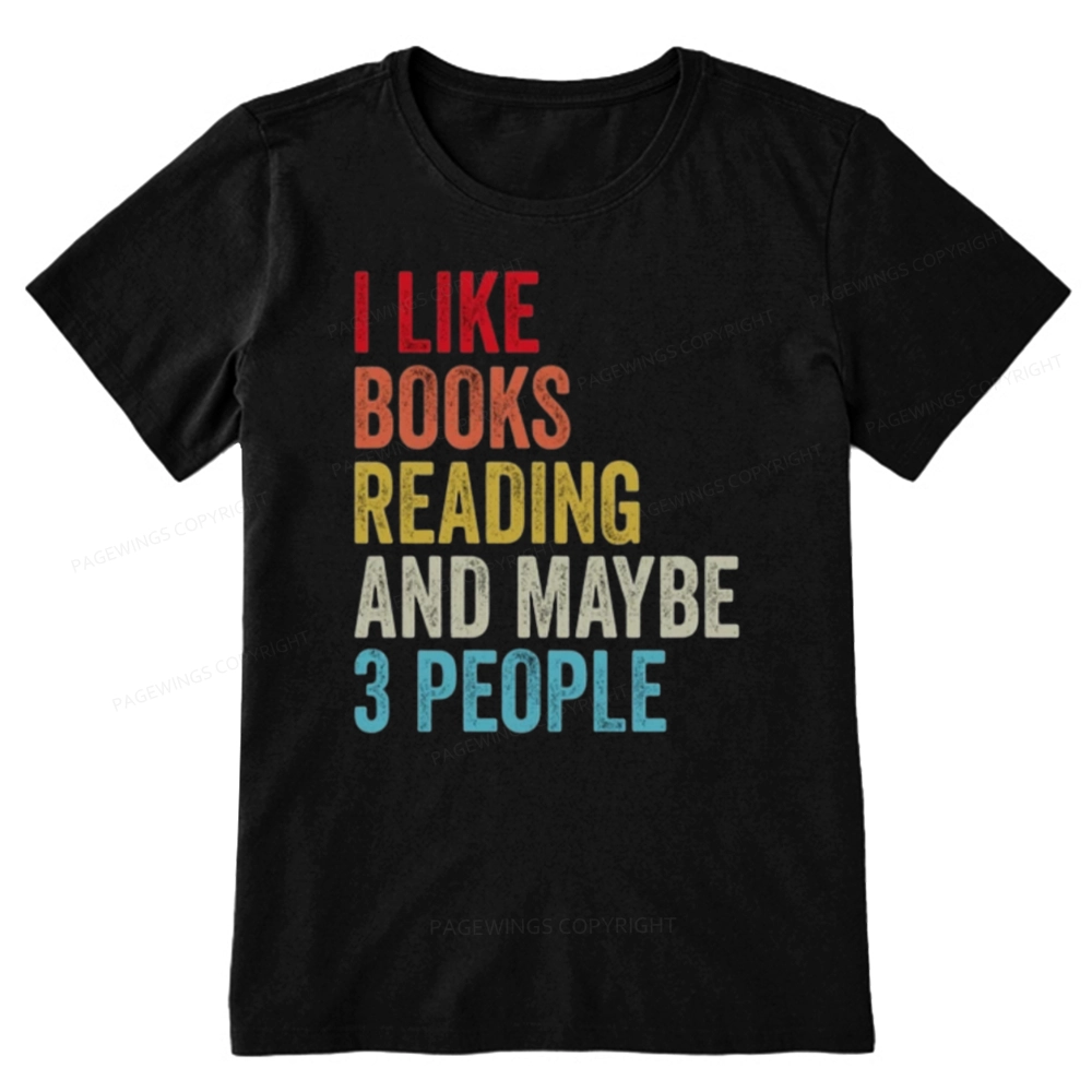Pagewings I Like Books Reading And Maybe Three People Unisex Classic T-shirt