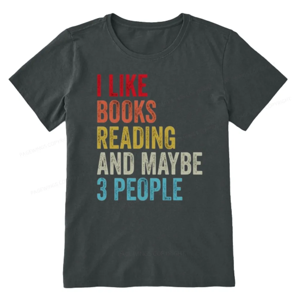 Pagewings I Like Books Reading And Maybe Three People Unisex Classic T-shirt
