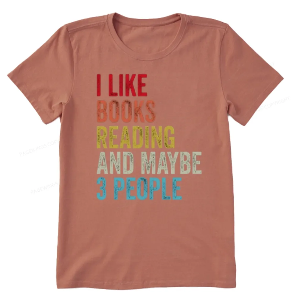Pagewings I Like Books Reading And Maybe Three People Unisex Classic T-shirt