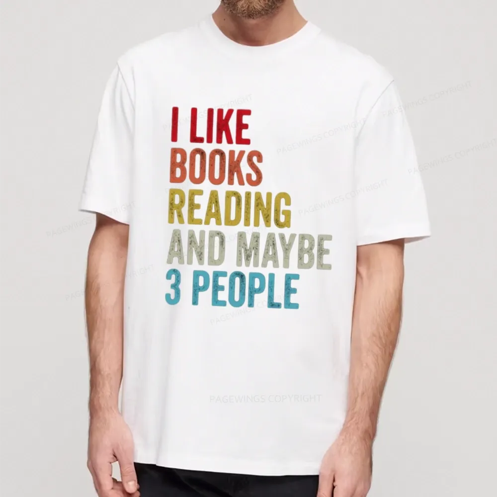 Pagewings I Like Books Reading And Maybe Three People Unisex Classic T-shirt