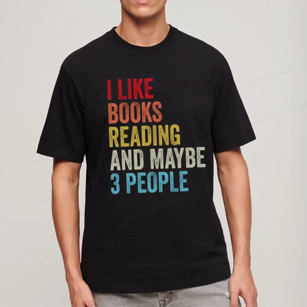Pagewings I Like Books Reading And Maybe Three People Unisex Classic T-shirt