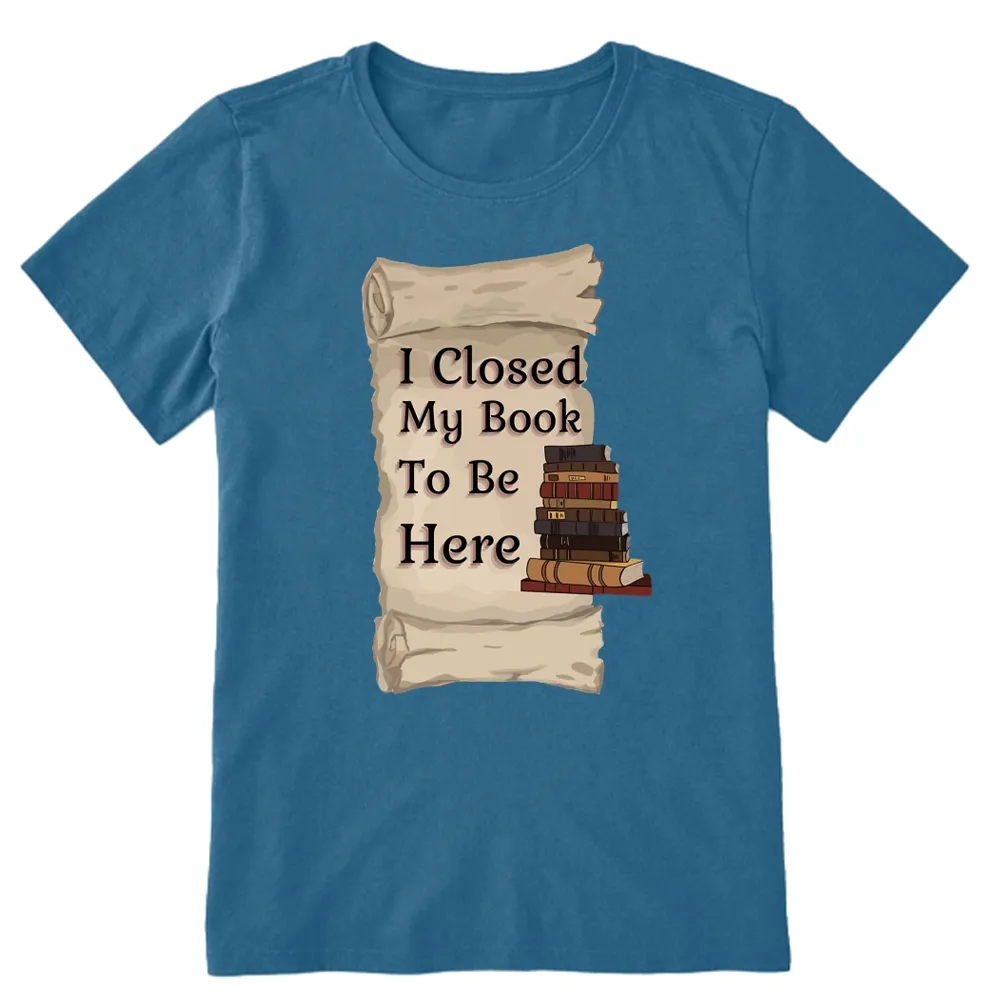 Pagewings I Closed My Book To Be Here Unisex Classic T-shirt