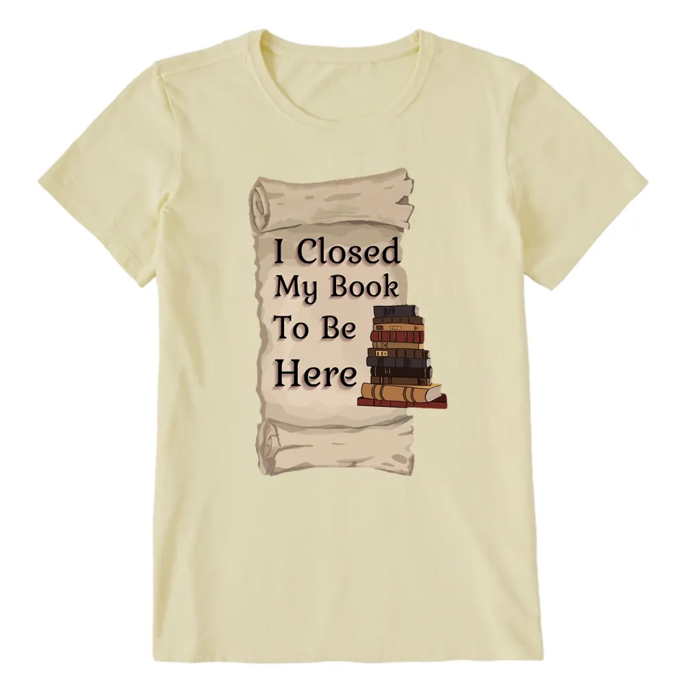 Pagewings I Closed My Book To Be Here Unisex Classic T-shirt
