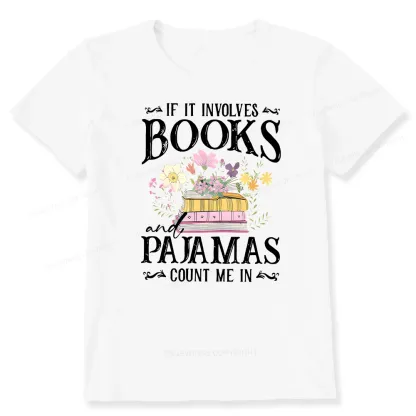 Pagewings If It Involves Books And Pajamas Count Me In Unisex Classic T-shirt