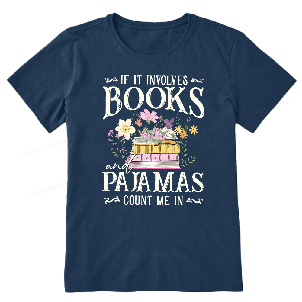 Pagewings If It Involves Books And Pajamas Count Me In Unisex Classic T-shirt
