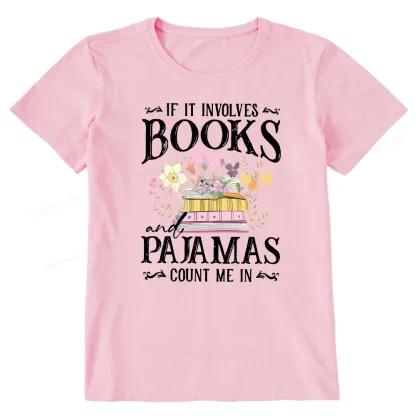 Pagewings If It Involves Books And Pajamas Count Me In Unisex Classic T-shirt
