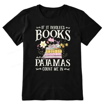 Pagewings If It Involves Books And Pajamas Count Me In Unisex Classic T-shirt