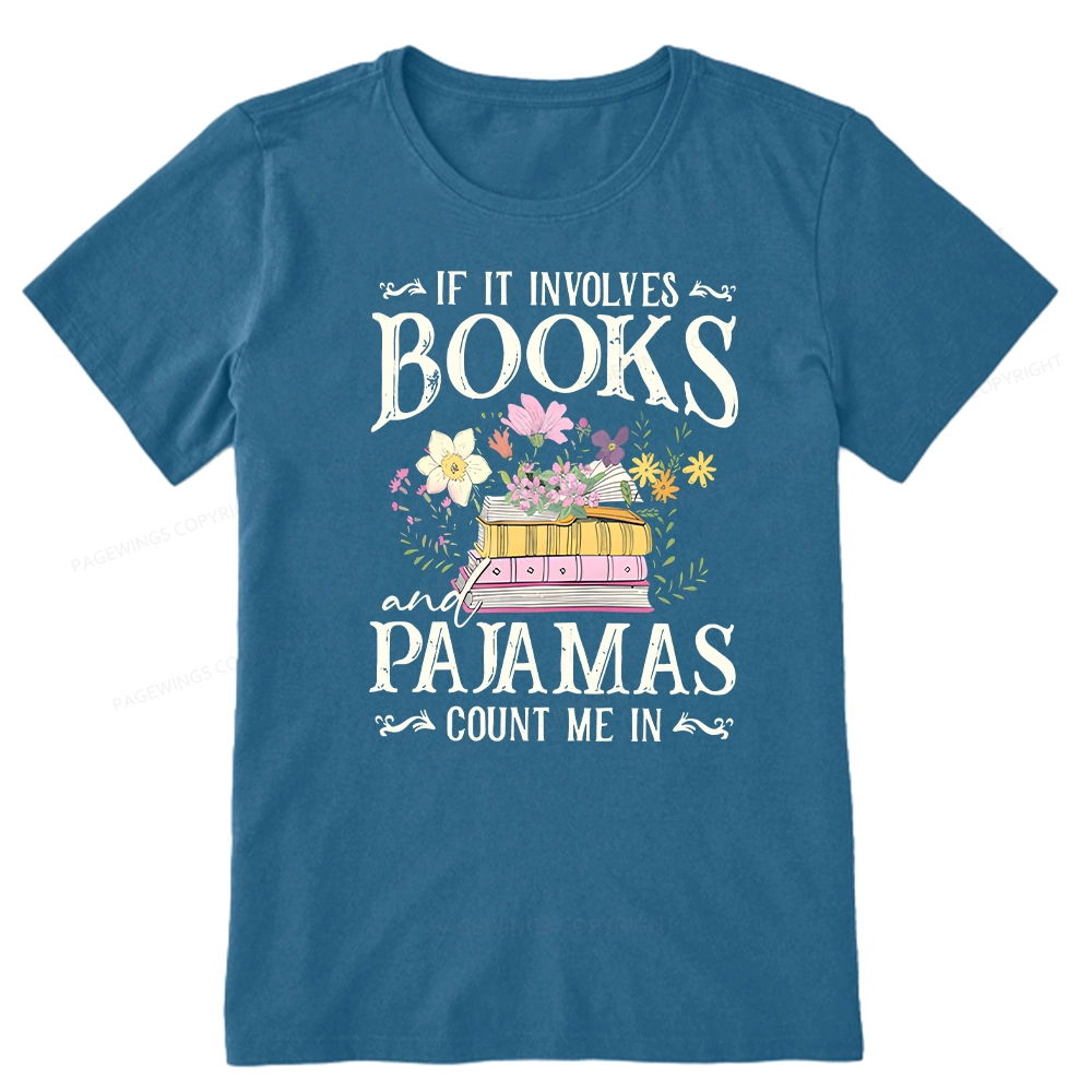 Pagewings If It Involves Books And Pajamas Count Me In Unisex Classic T-shirt