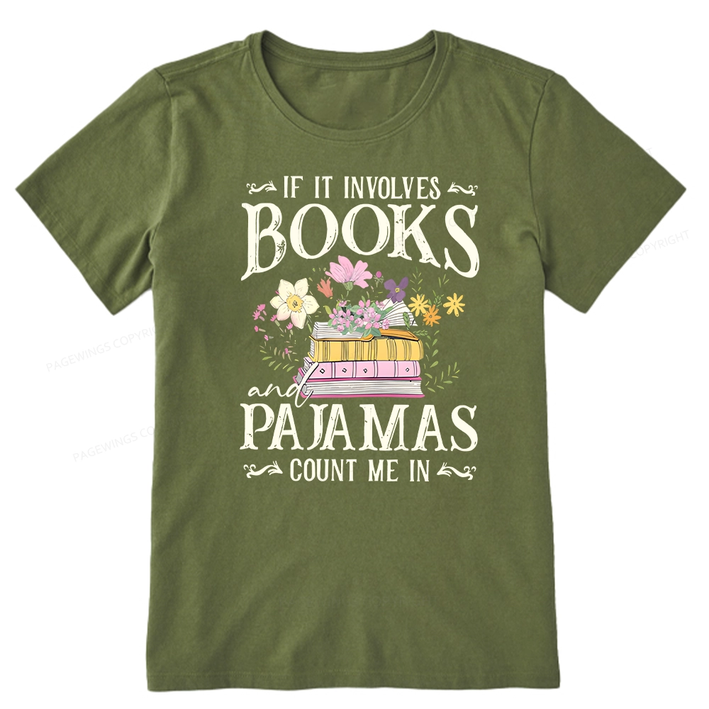 Pagewings If It Involves Books And Pajamas Count Me In Unisex Classic T-shirt