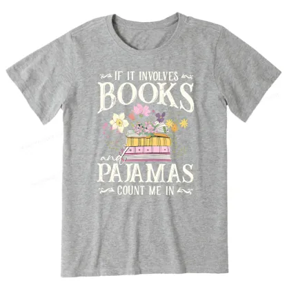 Pagewings If It Involves Books And Pajamas Count Me In Unisex Classic T-shirt