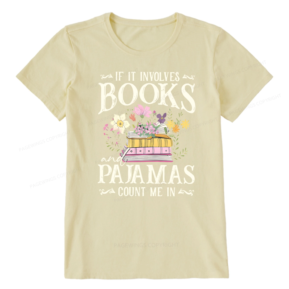 Pagewings If It Involves Books And Pajamas Count Me In Unisex Classic T-shirt