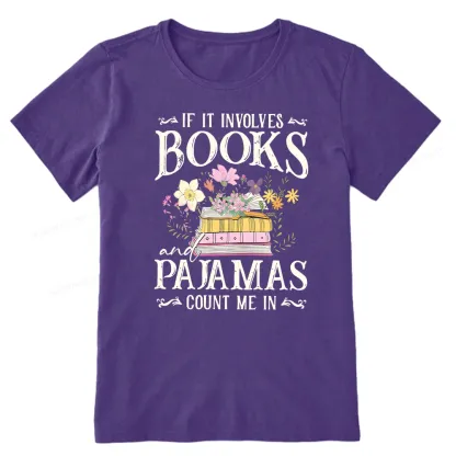 Pagewings If It Involves Books And Pajamas Count Me In Unisex Classic T-shirt