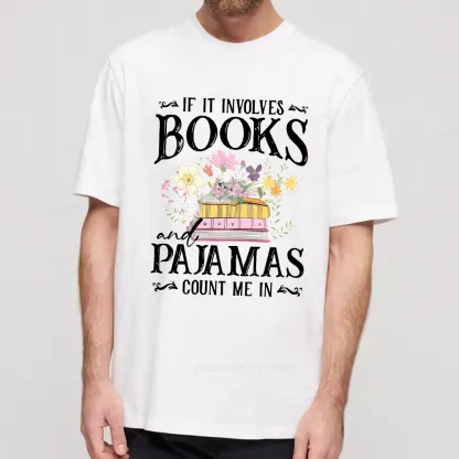 Pagewings If It Involves Books And Pajamas Count Me In Unisex Classic T-shirt