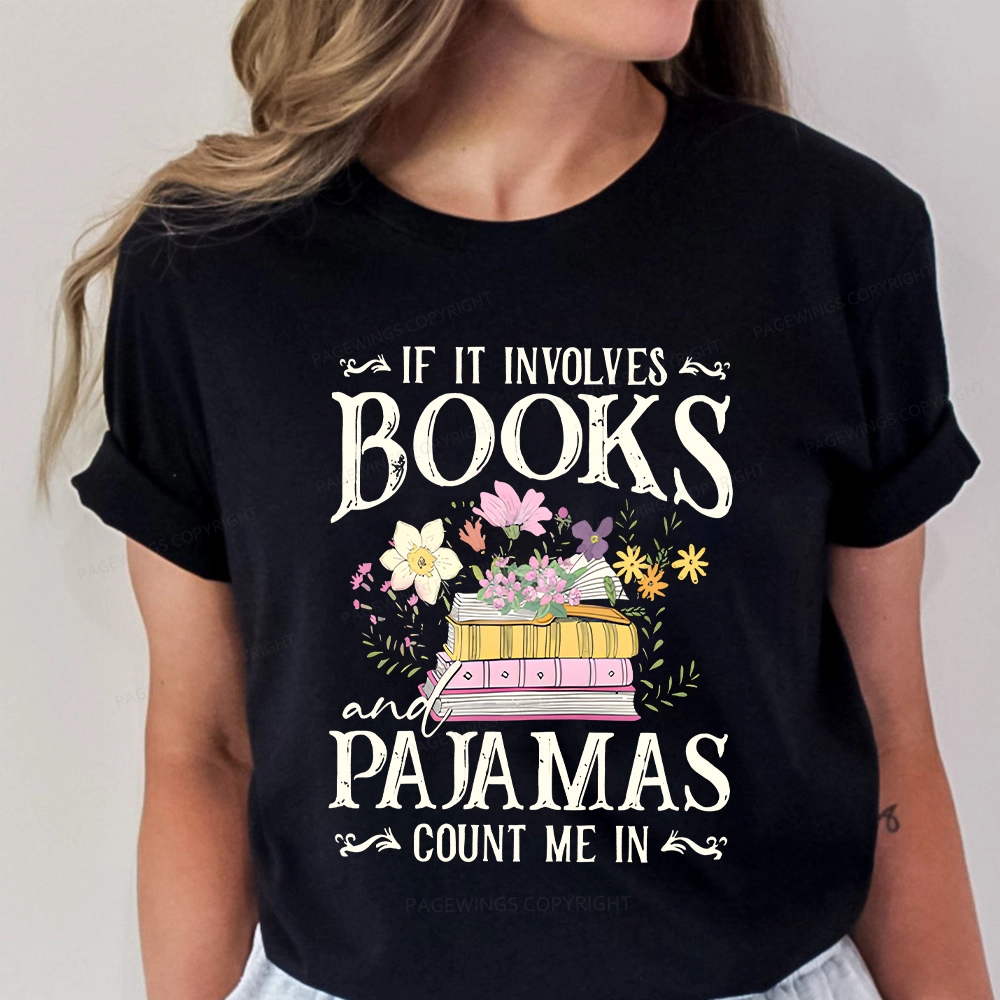 Pagewings If It Involves Books And Pajamas Count Me In Unisex Classic T-shirt