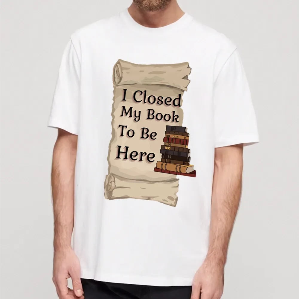 Pagewings I Closed My Book To Be Here Unisex Classic T-shirt