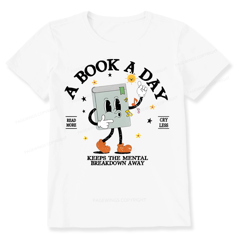 Pagewings A Book A Day Keep The Mental Breakdown Away Unisex Classic T-shirt