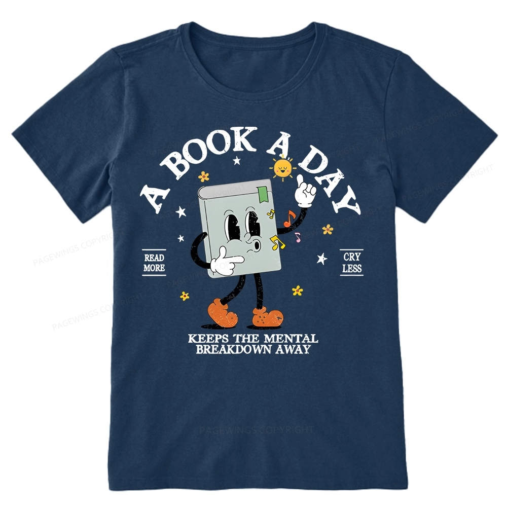 Pagewings A Book A Day Keep The Mental Breakdown Away Unisex Classic T-shirt