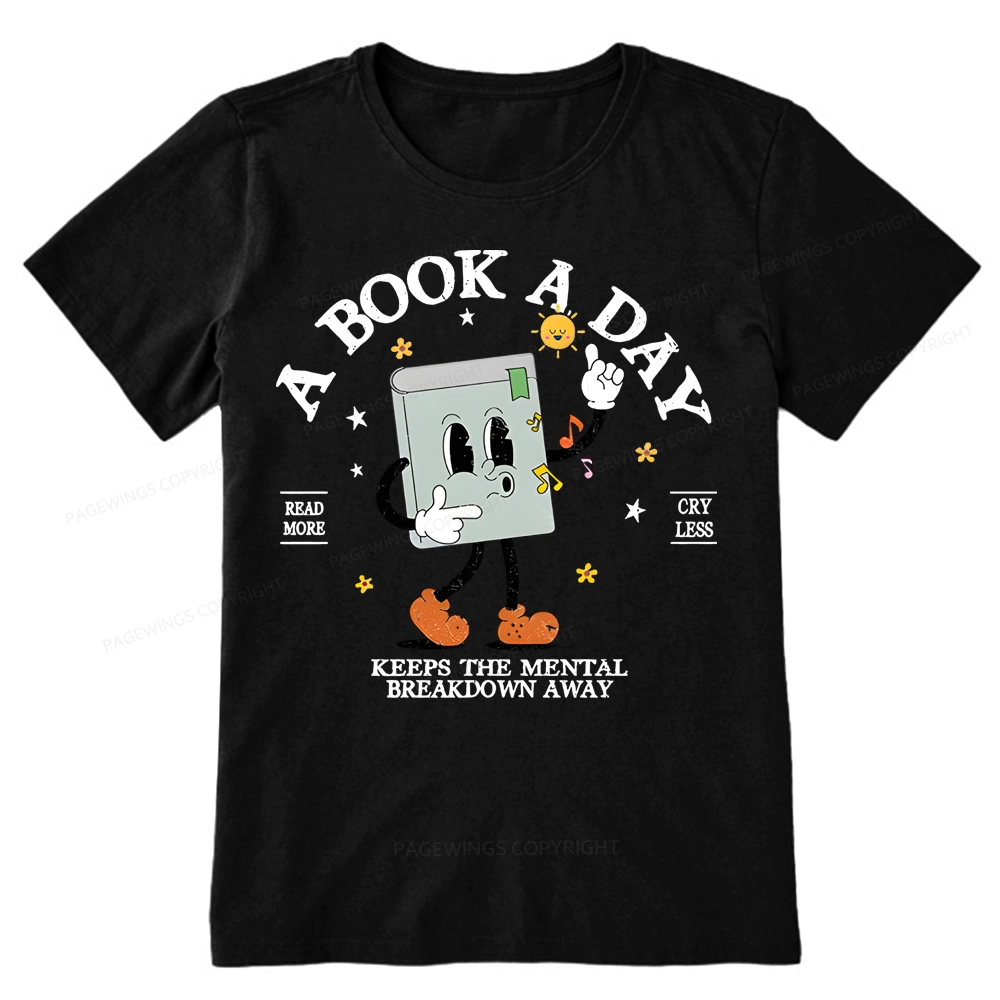 Pagewings A Book A Day Keep The Mental Breakdown Away Unisex Classic T-shirt