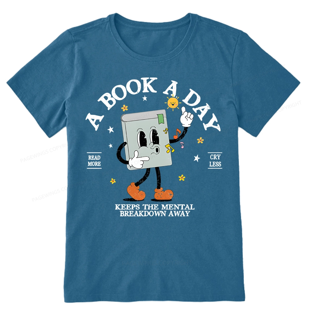 Pagewings A Book A Day Keep The Mental Breakdown Away Unisex Classic T-shirt