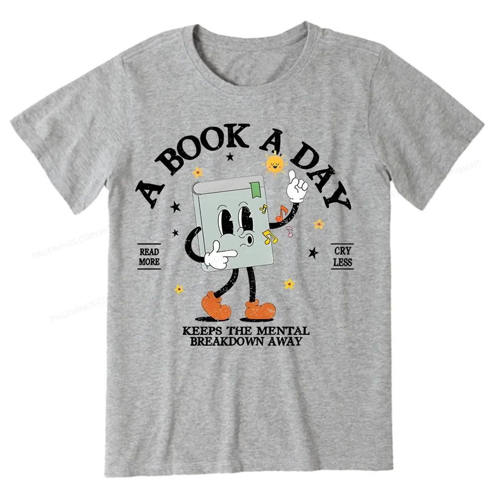 Pagewings A Book A Day Keep The Mental Breakdown Away Unisex Classic T-shirt