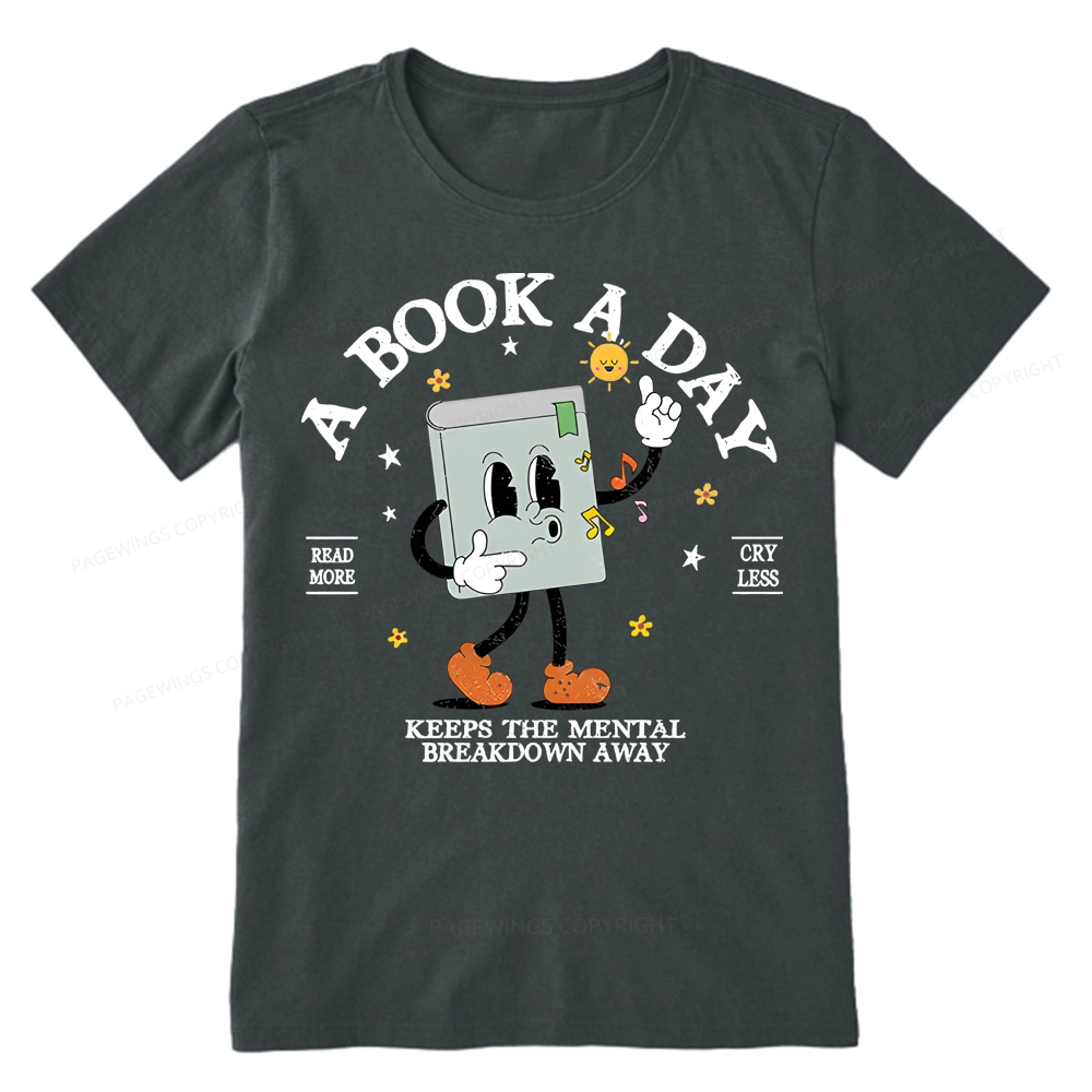 Pagewings A Book A Day Keep The Mental Breakdown Away Unisex Classic T-shirt