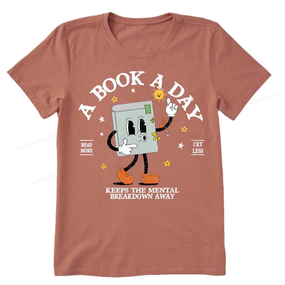 Pagewings A Book A Day Keep The Mental Breakdown Away Unisex Classic T-shirt