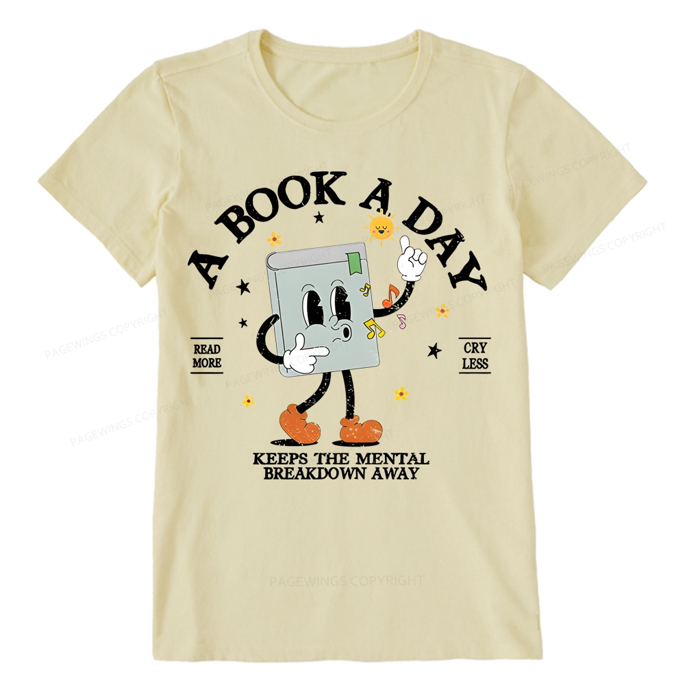 Pagewings A Book A Day Keep The Mental Breakdown Away Unisex Classic T-shirt