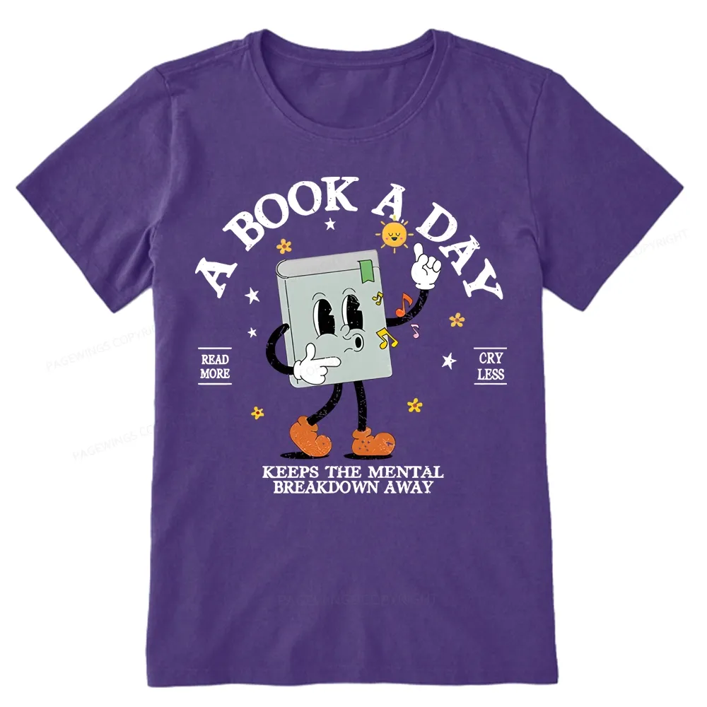 Pagewings A Book A Day Keep The Mental Breakdown Away Unisex Classic T-shirt