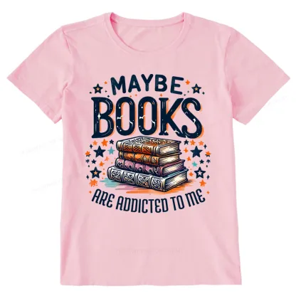 Pagewings Maybe Books Are Addicted To Me Unisex Classic T-shirt