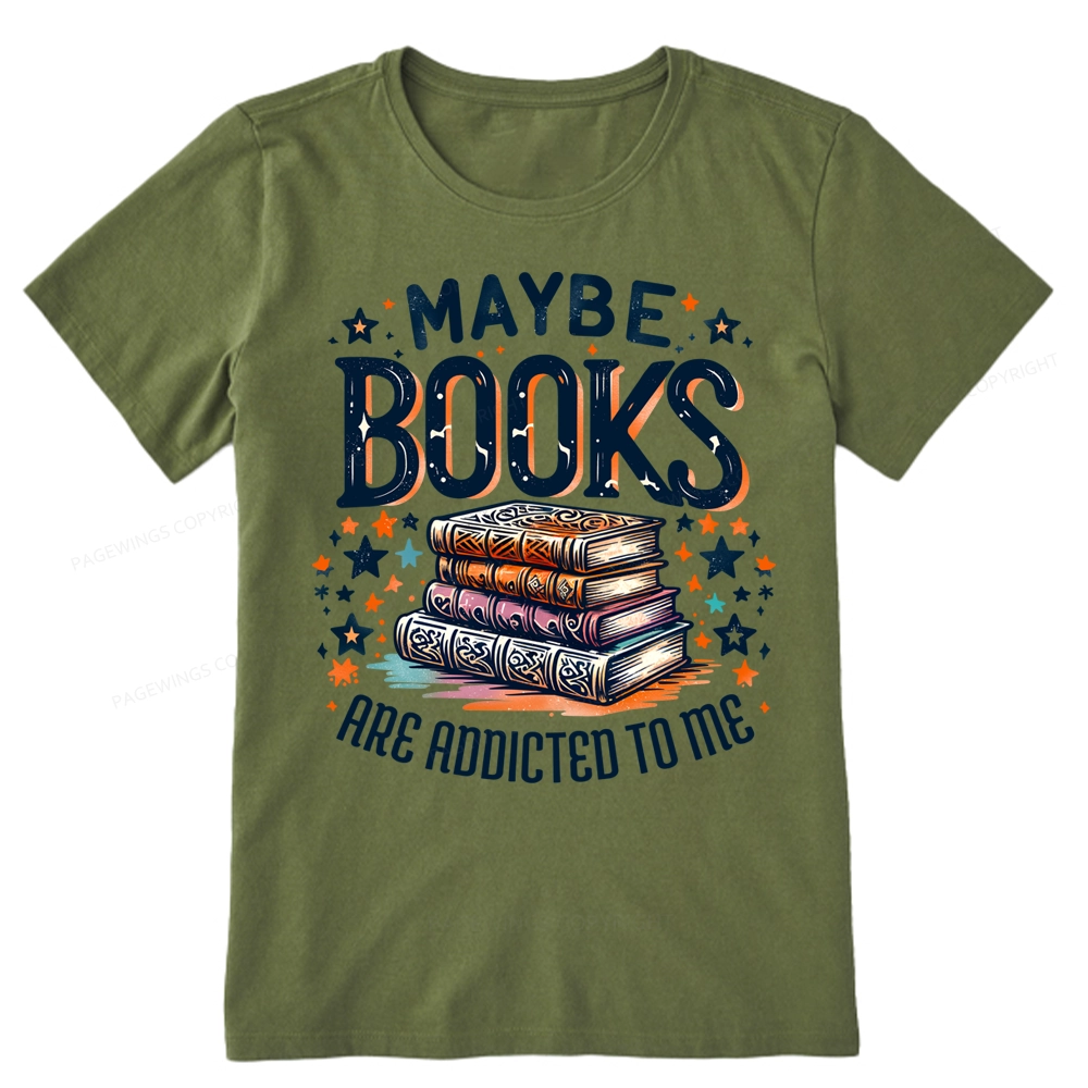 Pagewings Maybe Books Are Addicted To Me Unisex Classic T-shirt