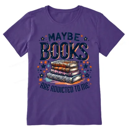 Pagewings Maybe Books Are Addicted To Me Unisex Classic T-shirt
