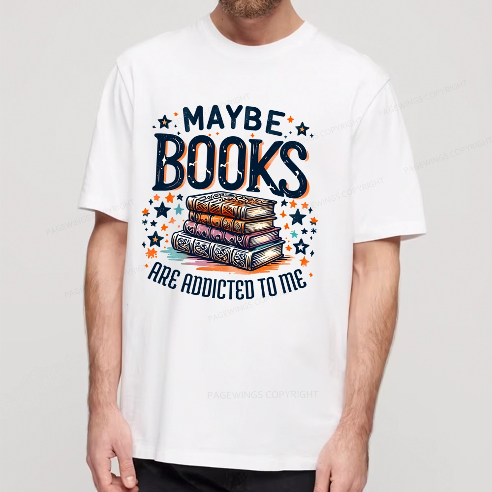 Pagewings Maybe Books Are Addicted To Me Unisex Classic T-shirt