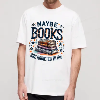 Pagewings Maybe Books Are Addicted To Me Unisex Classic T-shirt