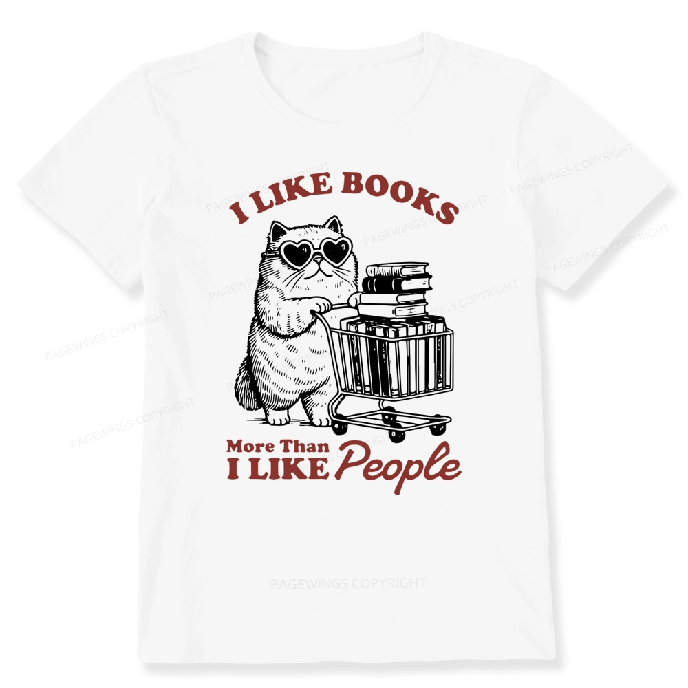 Pagewings I Like Books More Than I Like People Unisex Classic T-shirt