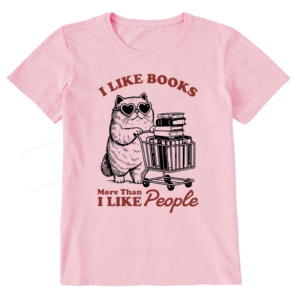 Pagewings I Like Books More Than I Like People Unisex Classic T-shirt