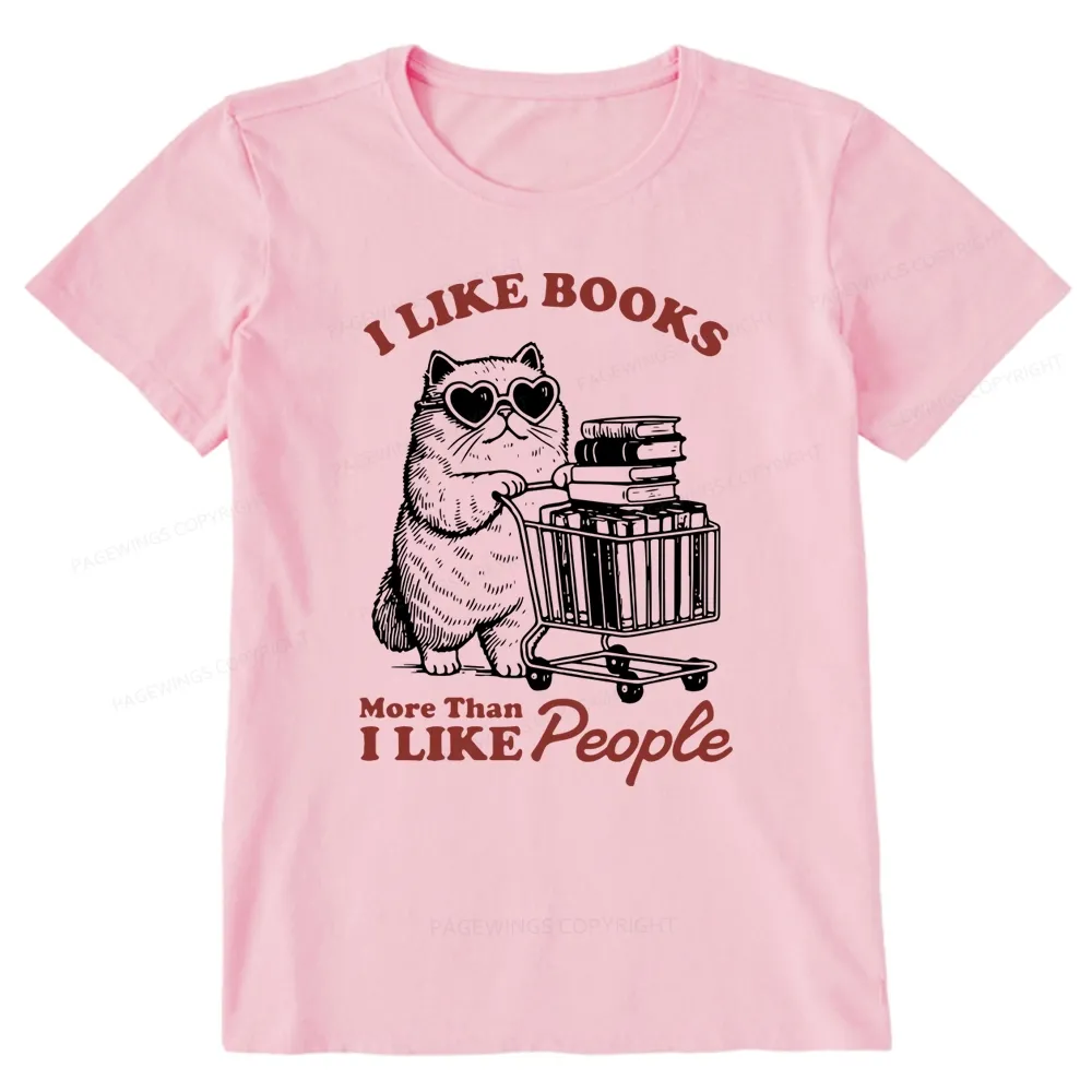 Pagewings I Like Books More Than I Like People Unisex Classic T-shirt
