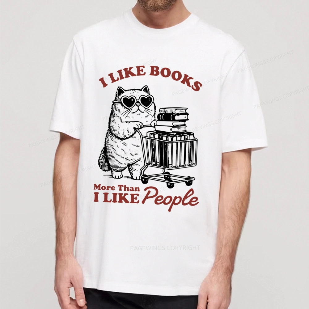 Pagewings I Like Books More Than I Like People Unisex Classic T-shirt