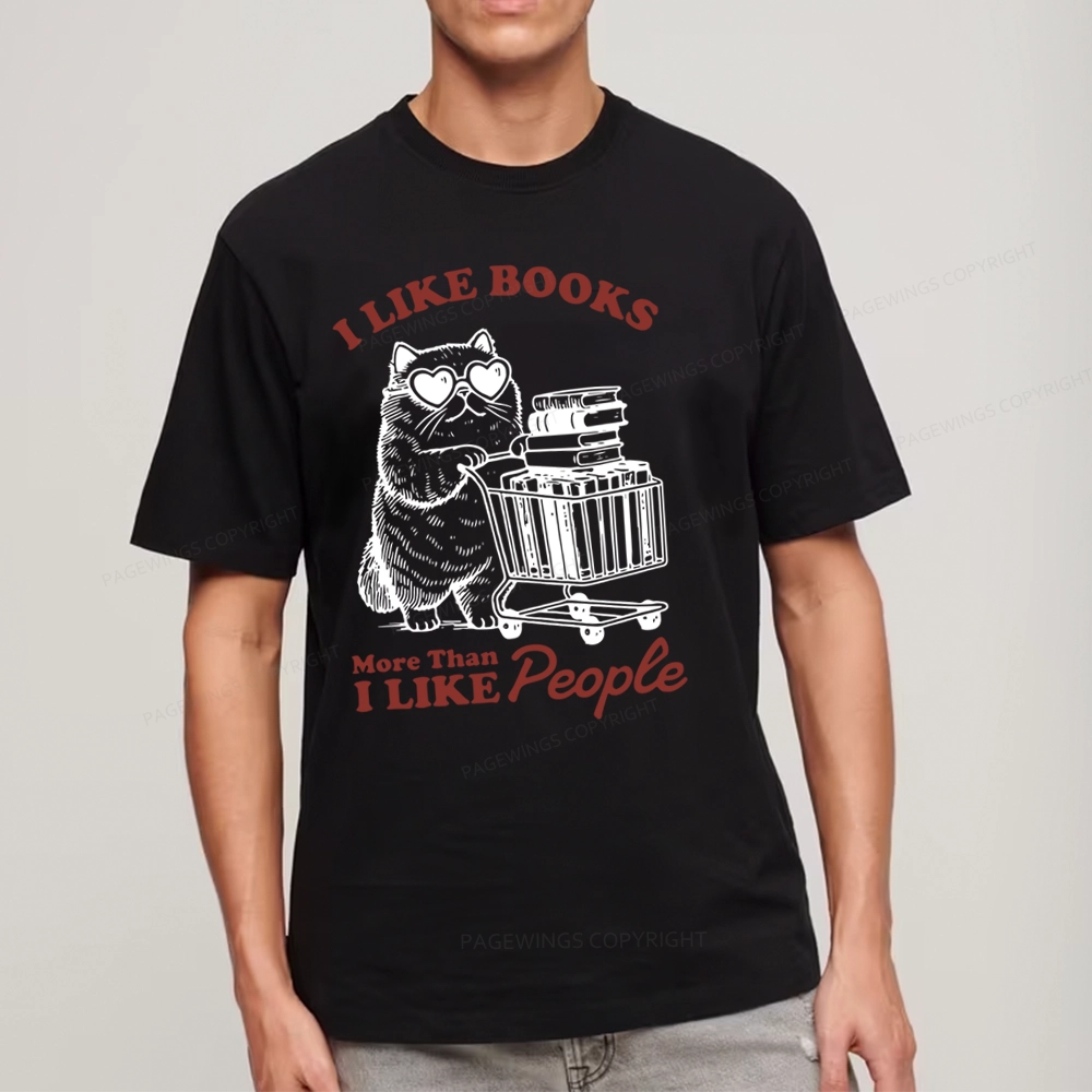 Pagewings I Like Books More Than I Like People Unisex Classic T-shirt
