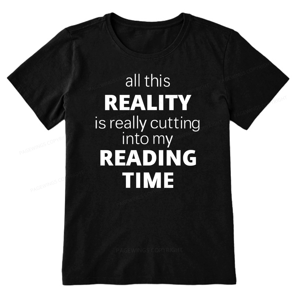 Pagewings All This Reality Is Really Cutting Into My Reading Time Unisex Classic T-shirt