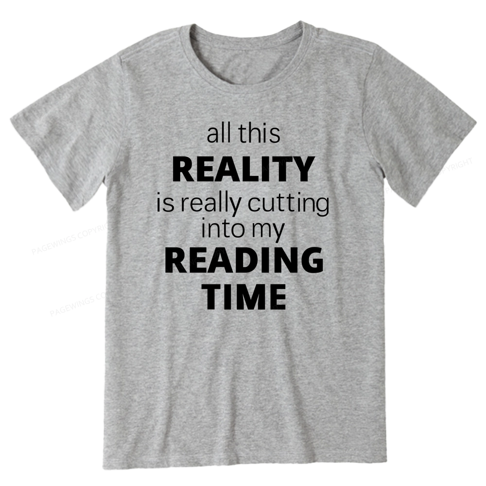 Pagewings All This Reality Is Really Cutting Into My Reading Time Unisex Classic T-shirt