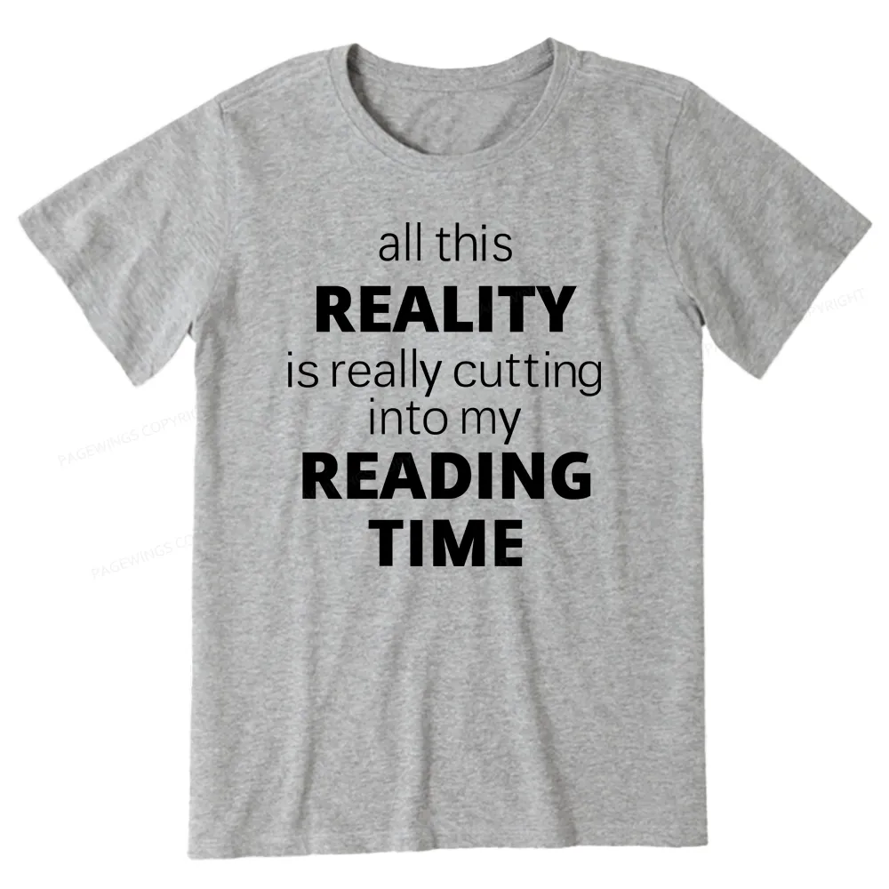 Pagewings All This Reality Is Really Cutting Into My Reading Time Unisex Classic T-shirt